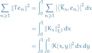 \begin{equation*}
\begin{split}
  \sum_{n \ge 1}^{} \norm{T e_n}^2 &amp;= \int_{0}^{1} \sum_{n \ge 1}^{} \left| \left\langle \overline{K}_x, e_n \right\rangle \right|^2 \dd{x} \\
  &amp;= \int_{0}^{1} \norm{K_x}_{L^2}^2 \dd{x} \\
  &amp;= \int_{0}^{1} \int_{0}^{1} \left| K(x, y)  \right|^2 \dd{x} \dd{y}
\end{split}
\end{equation*}
