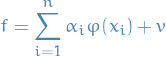 \begin{equation*}
f = \sum_{i=1}^{n} \alpha_i \varphi(x_i) + v
\end{equation*}
