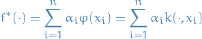 \begin{equation*}
f^*(\cdot) = \sum_{i=1}^{n} \alpha_i \varphi(x_i) = \sum_{i=1}^{n} \alpha_i k(\cdot, x_i)
\end{equation*}
