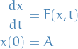 \begin{equation*}
\begin{split}
  \frac{dx}{dt} &amp;= F(x, t) \\
  x(0) &amp;= A
\end{split}
\end{equation*}
