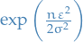 $\exp \bigg( \frac{n \varepsilon^2}{2 \sigma^2} \bigg)$