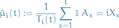 \begin{equation*}
\hat{\mu}_i(t) := \frac{1}{T_i(t)} \sum_{s=1}^{t} \1{ A_s = i} X_s
\end{equation*}
