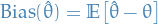 \begin{equation*}
  \text{Bias}(\hat{\theta}) = \mathbb{E} \big[ \hat{\theta}} - \theta \big]
\end{equation*}
