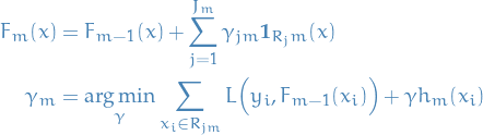 \begin{equation*}
\begin{split}
  F_m(x) &amp;= F_{m - 1}(x) + \sum_{j=1}^{J_m} \gamma_{jm} \mathbf{1}_{R_jm}(x) \\ 
  \gamma_m &amp;= \underset{\gamma}{\arg \min} \sum_{x_i \in R_{jm}} L \Big( y_i, F_{m - 1}(x_i) \Big) + \gamma h_m(x_i)
\end{split}
\end{equation*}
