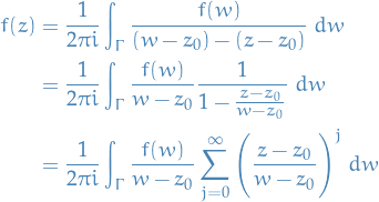 \begin{equation*}
\begin{split}
  f(z) &amp;= \frac{1}{2 \pi i} \int_{\Gamma} \frac{f(w)}{(w - z_0) - (z - z_0)} \ dw \\
  &amp;= \frac{1}{2 \pi i} \int_{\Gamma} \frac{f(w)}{w - z_0} \frac{1}{1 - \frac{z- z_0}{w - z_0}} \ dw \\
  &amp;= \frac{1}{2 \pi i} \int_{\Gamma} \frac{f(w)}{w - z_0} \sum_{j=0}^{\infty} \Bigg( \frac{z - z_0}{w - z_0} \Bigg)^j \ dw
\end{split}
\end{equation*}
