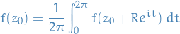\begin{equation*}
f(z_0) = \frac{1}{2 \pi} \int_{0}^{2 \pi} f(z_0 + R e^{it}) \ dt
\end{equation*}
