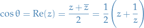 \begin{equation*}
\cos \theta = \text{Re}(z) = \frac{z + \overline{z}}{2} = \frac{1}{2} \Bigg( z + \frac{1}{z} \Bigg)
\end{equation*}
