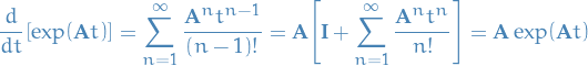 \begin{equation*}
\frac{d}{dt} [ \exp(\mathbf{A} t) ] = \sum_{n=1}^{\infty} \frac{\mathbf{A}^n t^{n-1}}{(n - 1)!} = \mathbf{A} \Bigg[ \mathbf{I} + \sum_{n=1}^{\infty} \frac{\mathbf{A}^n t^n}{n!} \Bigg] = \mathbf{A} \exp(\mathbf{A} t)
\end{equation*}
