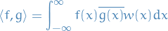 \begin{equation*}
  \langle f, g \rangle = \int_{-\infty}^\infty f(x) \overline{g(x)} w(x) dx
\end{equation*}
