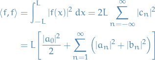 \begin{equation*}
\begin{split}
  \langle f, f \rangle &amp;= \int_{-L}^{L} |f(x)|^2 \ dx = 2L \sum_{n=-\infty}^{\infty} |c_n|^2 \\
  &amp;= L \Bigg[ \frac{|a_0|^2}{2} + \sum_{n=1}^{\infty} \Big( |a_n|^2 + |b_n|^2 \Big) \Bigg]
\end{split}
\end{equation*}

