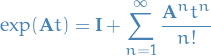 \begin{equation*}
\exp (\mathbf{A} t) = \mathbf{I} + \sum_{n=1}^{\infty} \frac{\mathbf{A}^n t^n}{n!}
\end{equation*}
