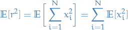 \begin{equation*}
\mathbb{E}[r^2] = \mathbb{E} \bigg[ \sum_{i=1}^{N} x_i^2 \bigg] = \sum_{i=1}^{N} \mathbb{E}[x_i^2]
\end{equation*}
