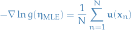 \begin{equation*}
- \nabla \ln g (\boldsymbol{\eta}_{\text{MLE}}) = \frac{1}{N} \sum_{n=1}^{N} \mathbf{u}(\mathbf{x}_n)
\end{equation*}
