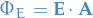 \begin{equation*}
  \Phi_E = \mathbf{E} \cdot \mathbf{A}
\end{equation*}
