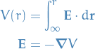 \begin{equation*}
\begin{split}
  V(r) &amp;= \int_\infty^r \mathbf{E} \cdot d \mathbf{r} \\
  \mathbf{E} &amp;= - \boldsymbol{\nabla} V
\end{split}
\end{equation*}
