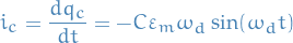 \begin{equation*}
  i_c = \frac{d q_c}{d t} = - C \varepsilon_m \omega_d \sin ( \omega_d t)
\end{equation*}
