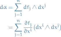 \begin{equation*}
\begin{split}
  d \alpha &amp;= \sum_{j=1}^{n} d f_j \wedge d x^j \\
  &amp;= \sum_{j=1}^{n} \frac{\partial f_j}{\partial x^i} \big( d x^i \wedge d x^j \big)
\end{split}
\end{equation*}
