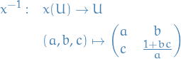 \begin{equation*}
\begin{split}
  x^{-1}: \quad &amp; x(U) \to U \\
  &amp; (a, b, c) \mapsto \begin{pmatrix} a &amp; b \\ c &amp; \frac{1 + bc}{a} \end{pmatrix}
\end{split}
\end{equation*}
