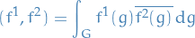 \begin{equation*}
(f^1, f^2) = \int_G f^1(g) \overline{f^2(g)} \dd{g}
\end{equation*}
