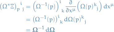 \begin{equation*}
\begin{split}
  \tensor{\big( \Omega^* \Xi \big)}{_p^i_j} 
  &amp;= \tensor{\Big( \Omega^{-1}(p) \Big)}{^i_k} \frac{\partial }{\partial x^{\mu}} \Big( \tensor{\Omega(p)}{^k_j} \Big) \dd{x^{\mu}} \\
  &amp;= \tensor{\big( \Omega^{-1}(p) \big)}{^i_k} \tensor{\dd{\Omega (p)}}{^k_j} \\
  &amp;= \boldsymbol{\Omega}^{-1} \dd{ \boldsymbol{\Omega}}
\end{split}
\end{equation*}
