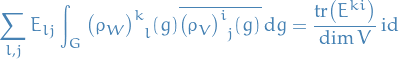 \begin{equation*}
\sum_{l, j}^{} E_{lj} \int_G \tensor{\big( \rho_W \big)}{^{k}_{l}}(g) \overline{\tensor{\big( \rho_V \big)}{^{i}_{j}}(g)} \dd{g} = \frac{\tr(E^{ki})}{\dim V} \id
\end{equation*}
