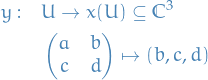 \begin{equation*}
\begin{split}
  y: \quad &amp; U \to x(U) \subseteq \mathbb{C}^3 \\
  &amp; \begin{pmatrix} a &amp; b \\ c &amp; d \end{pmatrix} \mapsto (b, c, d)
\end{split}
\end{equation*}
