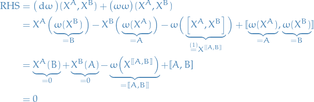 \begin{equation*}
\begin{split}
  \text{RHS} &amp;= \big( \dd{\omega} \big)(X^A, X^B) + \big( \omega \doublewedge \omega \big)(X^A, X^B) \\
   &amp;= X^A \Big( \underbrace{\omega(X^B)}_{ = B} \Big) - X^B \Big( \underbrace{\omega(X^A)}_{= A} \Big) - \omega \Big( \underbrace{\comm{X^A}{X^B}}_{\overset{(1)}{=} X^{[\![ A, B ]\!]}} \Big) + [\![ \underbrace{\omega(X^A)}_{ = A}, \underbrace{\omega(X^B)}_{ = B} ]\!] \\
   &amp;= \underbrace{X^A(B)}_{ = 0} + \underbrace{X^B(A)}_{= 0} - \underbrace{\omega \Big( X^{[\![ A, B ]\!]} \Big)}_{= [\![ A, B ]\!]} + [\![ A, B ]\!] \\
   &amp;= 0
\end{split}
\end{equation*}
