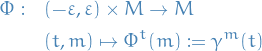 \begin{equation*}
\begin{split}
  \Phi: \quad &amp; (-\varepsilon, \varepsilon) \times M \to M \\
  &amp; (t, m) \mapsto \Phi^t(m) := \gamma^m(t)
\end{split}
\end{equation*}
