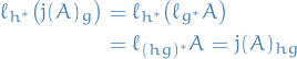 \begin{equation*}
\begin{split}
  \ell_{h^*} \big( j(A)_g \big) &amp;= \ell_{h^*} \big( \ell_{g^*} A \big) \\
  &amp;= \ell_{(hg)^*} A = j(A)_{hg}
\end{split}
\end{equation*}
