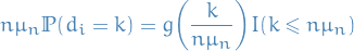 \begin{equation*}
n \mu_n \mathbb{P}(d_i = k) = g \bigg( \frac{k}{n \mu_n} \bigg) I(k \le n \mu_n)
\end{equation*}

