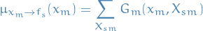 \begin{equation*}
  \mu_{x_m \to f_s}(x_m) = \sum_{X_{sm}} G_m(x_m, X_{sm})
\end{equation*}
