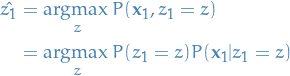 \begin{equation*}
\begin{split}
     \hat{z_1} &amp;= \underset{z}{\text{argmax }} P( \mathbf{x}_1, z_1 = z) \\
     &amp;= \underset{z}{\text{argmax }} P(z_1 = z) P(\mathbf{x}_1 | z_1 = z)
\end{split}
\end{equation*}
