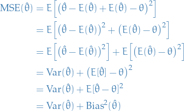 \begin{equation*}
\begin{split}
\text{MSE}(\hat{\theta}) &amp;= E \Big[ \big( \hat{\theta} - E(\hat{\theta}) + E(\hat{\theta}) - \theta \big)^2 \Big] \\
&amp;= E \Big[ \big(\hat{\theta} - E(\hat{\theta}) \big) ^2 + \big(E(\hat{\theta}) - \theta \big)^2 \Big] \\
&amp;= E \Big[ \big(\hat{\theta} - E(\hat{\theta}) \big) ^2 \Big] + E \Big[ \big(E(\hat{\theta}) - \theta \big)^2 \Big] \\
&amp;= \text{Var}(\hat{\theta}) + \big( E[\hat{\theta}] - \theta \big)^2 \\
&amp;= \text{Var}(\hat{\theta}) + E[\hat{\theta} - \theta]^2 \\
&amp;= \text{Var}(\hat{\theta}) + \text{Bias}^2 (\hat{\theta})
\end{split}
\end{equation*}
