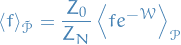 \begin{equation*}
\left\langle f \right\rangle_{\tilde{\mathcal{P}}} = \frac{Z_0}{Z_N} \left\langle f e^{- \mathcal{W}} \right\rangle_{\mathcal{P}}
\end{equation*}
