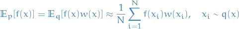 \begin{equation*}
\mathbb{E}_p[f(x)] = \mathbb{E}_q[f(x) w(x)] \approx \frac{1}{N} \sum_{i=1}^{N} f(x_i) w(x_i), \quad x_i \sim q(x)
\end{equation*}
