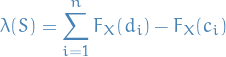\begin{equation*}
\lambda(S) = \sum_{i=1}^{n} F_X(d_i) - F_X(c_i)
\end{equation*}
