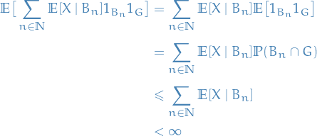 \begin{equation*}
\begin{split}
  \mathbb{E} \big[ \sum_{n \in \mathbb{N}}^{} \mathbb{E}[X \mid B_n] 1_{B_n} 1_G \big] &amp;= \sum_{n \in \mathbb{N}}^{} \mathbb{E}[X \mid B_n]  \mathbb{E} \big[ 1_{B_n} 1_G \big] \\
  &amp;= \sum_{n \in \mathbb{N}}^{} \mathbb{E}[X \mid B_n] \mathbb{P}(B_n \cap G) \\
  &amp;\le \sum_{n \in \mathbb{N}}^{} \mathbb{E}[X \mid B_n] \\
  &amp;&lt; \infty
\end{split}
\end{equation*}
