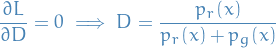 \begin{equation*}
\frac{\partial L}{\partial D} = 0 \implies D = \frac{p_r(x)}{p_r(x) + p_g(x)}
\end{equation*}
