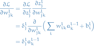 \begin{equation*}
\begin{split}
\frac{\partial \mathcal{L}}{\partial w_{jk}^l} &amp;= \frac{\partial \mathcal{L}}{\partial z_j^l} \frac{\partial z_j^l}{\partial w_{jk}^l} \\
&amp;= \delta_j^l \frac{\partial }{\partial w_{jk}^l} \Big( \sum_i w_{ik}^l a_k^{l-1} + b_i^l \Big) \\
&amp;= \delta_j^l a_k^{l-1}
\end{split}
\end{equation*}
