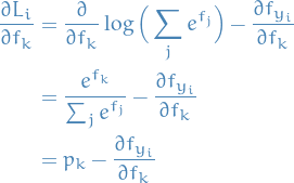 \begin{equation*}
\begin{split}
\frac{\partial L_i}{\partial f_{k}} &amp;= \frac{\partial}{\partial f_k} \log \Big( \sum_j e^{f_j} \Big) - \frac{\partial f_{y_i}}{\partial f_{k}} \\
&amp;= \frac{e^{f_k}}{\sum_j e^{f_j}} - \frac{\partial f_{y_i}}{\partial f_k} \\
&amp;= p_k - \frac{\partial f_{y_i}}{\partial f_k} \\
\end{split}
\end{equation*}
