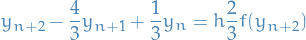 \begin{equation*}
y_{n + 2} - \frac{4}{3} y_{n + 1} + \frac{1}{3} y_n = h \frac{2}{3} f(y_{n + 2})
\end{equation*}
