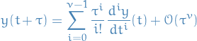 \begin{equation*}
y(t + \tau) = \sum_{i=0}^{\nu - 1} \frac{\tau^i}{i!} \frac{d^i y}{dt^i}(t) + \mathcal{O}(\tau^v)
\end{equation*}
