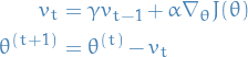 \begin{equation*}
\begin{split}
v_t &amp;= \gamma v_{t-1} + \alpha \nabla_\theta J(\theta) \\
\theta^{(t+1)} &amp;= \theta^{(t)} - v_t \\
\end{split}
\end{equation*}
