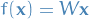 $f(\mathbf{x}) = W \mathbf{x}$