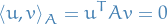 \begin{equation*}
\left\langle u, v \right\rangle_A = u^T A v = 0
\end{equation*}
