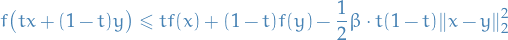 \begin{equation*}
f \big( tx + (1 - t)y \big) \le t f(x) + (1 - t) f(y) - \frac{1}{2} \beta \cdot t (1 - t) \norm{x - y}_2^2
\end{equation*}
