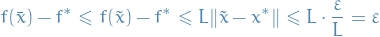 \begin{equation*}
f(\bar{x}) - f^* \le f(\tilde{x}) - f^* \le L \norm{\tilde{x} - x^*} \le L \cdot \frac{\varepsilon}{L} = \varepsilon
\end{equation*}
