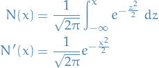 \begin{equation*}
\begin{split}
  N(x) &amp;= \frac{1}{\sqrt{2 \pi}} \int_{-\infty}^{x} e^{- \frac{z^2}{2}} \ dz \\
  N'(x) &amp;= \frac{1}{\sqrt{2 \pi}} e^{- \frac{x^2}{ 2}}
\end{split}
\end{equation*}
