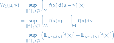 \begin{equation*}
\begin{split}
  W_1(\mu, \nu) &amp;= \sup_{\norm{f}_L \le 1} \int_M f(x) \dd (\mu - \nu)(x) \\
  &amp;= \sup_{\norm{f}_L \le 1} \int_M f(x) \dd \mu - \int_M f(x) \dd \nu \\
  &amp;= \sup_{\norm{f}_L \le 1} \Big( \mathbb{E}_{x \sim \mu(x)} \big[ f(x) \big] - \mathbb{E}_{x \sim \nu(x)} \big[ f(x) \big] \Big)
\end{split}
\end{equation*}
