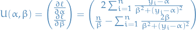 \begin{equation*}
U(\alpha, \beta) =
\begin{pmatrix}
  \frac{\partial \ell}{\partial \alpha} \\
  \frac{\partial \ell}{\partial \beta}
\end{pmatrix} =
\begin{pmatrix}
  2 \sum_{i=1}^{n} \frac{y_i - \alpha}{\beta^2 + (y_i - \alpha)^2} \\
  \frac{n}{\beta} - \sum_{i=1}^{n} \frac{2 \beta}{\beta^2 + (y_i - \alpha)^2}
\end{pmatrix}
\end{equation*}
